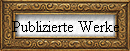 Publizierte Werke