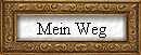 Mein Weg